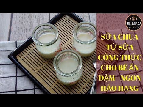 Cách làm sữa chua cho bé từ sữa công thức cực kỳ thơm ngon bổ dưỡng