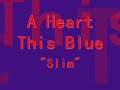 A Heart This Blue (audio w pix)