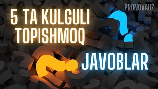 Kulguli Topishmoqlar (Javoblari)