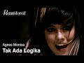 Agnes Monica - Tak Ada Logika | Official Music Video