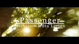 Passenger, The Once & Stu Larsen - Angel From Montgomery