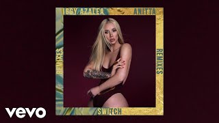 Iggy Azalea - Switch Ft. Anitta (Aazar Remix) (Audio)