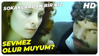 Yoksa Beni Sevmiyor Musun? - Sokaklardan Bir Kız Hülya Koçyiğit