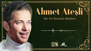 Ahmet Ateşli - Her Yer Karanlık {Makber} (1971)