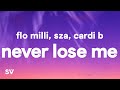Flo Milli - Never Lose Me (Remix) (Lyrics) ft. SZA & Cardi B