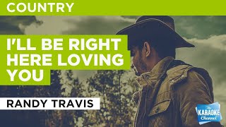 Watch Randy Travis Ill Be Right Here Loving You video