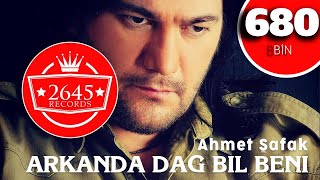 Ahmet Şafak - Arkanda Dağ Bil Beni