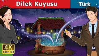 Dilek Kuyusu The Wishing Well In Turkish Türkçe Peri Masalları