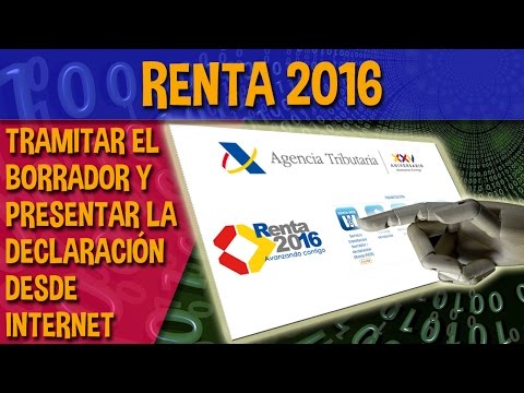 Renta 2016. Cómo tramitar el borrador y presentar la declaración desde internet