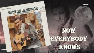 Watch Waylon Jennings Now Everybody Knows video