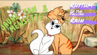 Purr Ee- Jaune Tom & Mewsette Rythm Of The Falling Rain