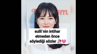 Sulli'nin ölmeden önce söylediği sözler 😢🥺😭🌹