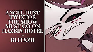 Hazbin Hotel The Show Must Go On - Angel Dust Twixtor