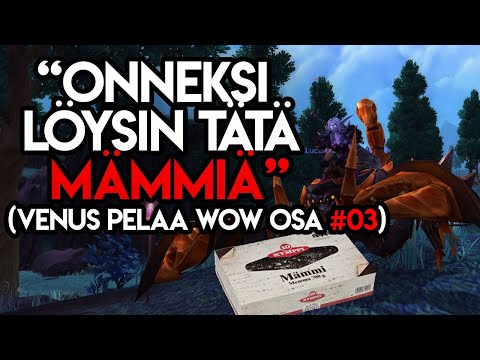 ♞ Venus Pelaa World Of Warcraft OSA #03: ONNEKSI LÖYSIN TÄTÄ MÄMMIÄ