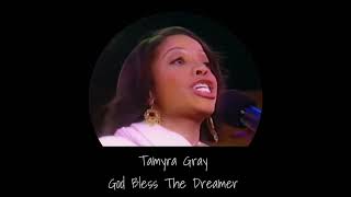 Watch Tamyra Gray God Bless The Dreamer video