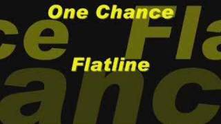 Watch One Chance Flatline video