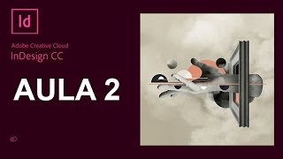 ADOBE INDESIGN | AULA 2 - estilos de parágrafo e caractere.