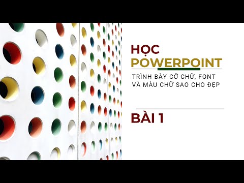 PowerPoint bài 1 các trình bày cỡ chữ font chữ và màu chữ