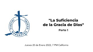 "La Suficiencia de la Gracia de Dios" parte 1 - Kenny Montalvo - Jueves 20 de Enero 2022