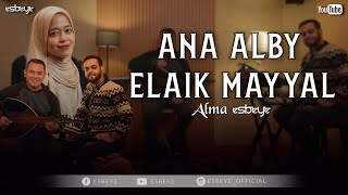 Ana Alby Elaik Mayyal || ALMA ESBEYE || أنا قلبي إليك ميال - ألما ( Live Session