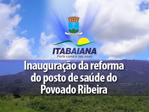 Inauguração da reforma do posto de saúde do Povoado Ribeira