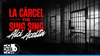 Watch Alci Acosta La Carcel De Sing Sing video