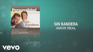 Watch Sin Bandera Amor Real video