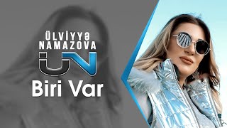 Ülviyye Namazova - Biri Var (Resmi Müzik )