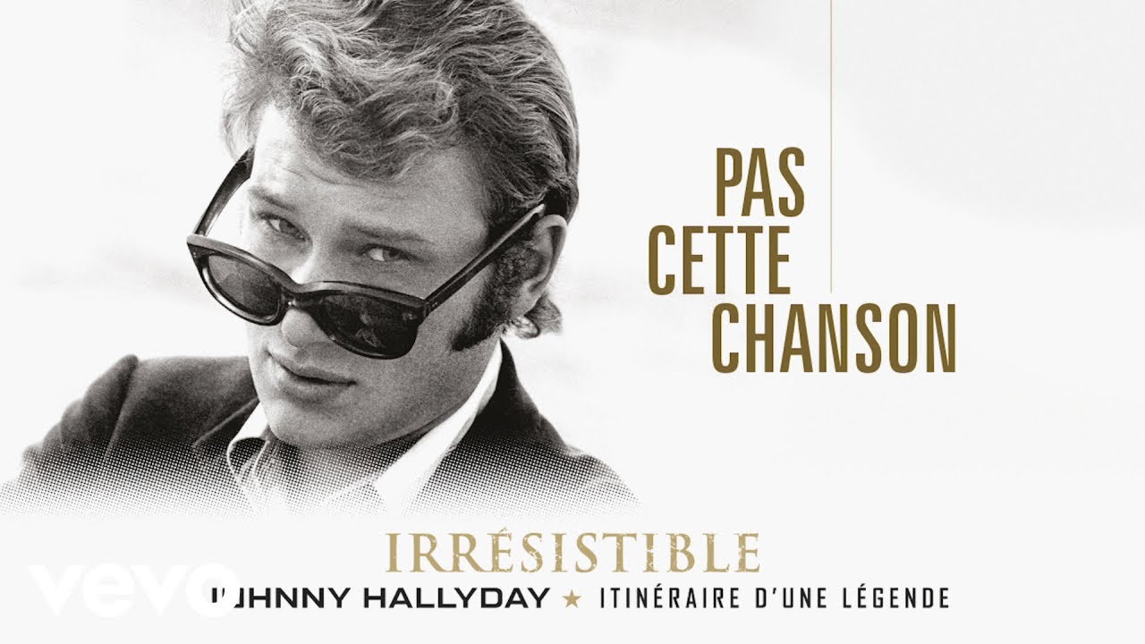 Johnny Halliday - pas cette chanson