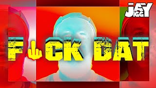 Watch Jay Jiggy FVCK DAT video