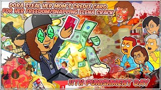 Dora Steal Her Mothers Credit Card For Her Freedomsnapping Elena Cracks11Th Punishment Day