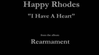 Watch Happy Rhodes I Have A Heart video