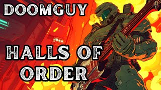 Doomguy - Halls Of Order | Metal Song