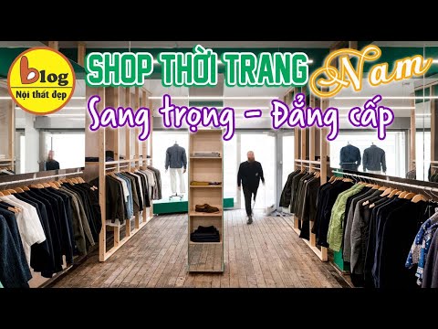Kinh nghiệm thiết kế shop thời trang nam hiệu quả cho người mới bắt đầu