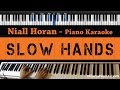Niall Horan - Slow Hands - Piano Karaoke / Sing Along / Cover with Lyrics