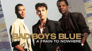 Watch Bad Boys Blue A Train To Nowhere video