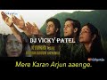 Mere Bete Aayenge | Mere Karan Arjun Aayenge | Dialogue Remix 2022 Dj Vicky Patel