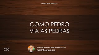 Martinho Lutero Semblano - Como Pedro via as pedras