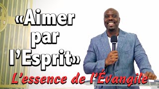 Aimer par l'Esprit _ Pasteur Gem Kakou