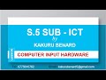 Senior Five Sub - ICT Lesson One on Computer Input Hardware By Kakuru Benard