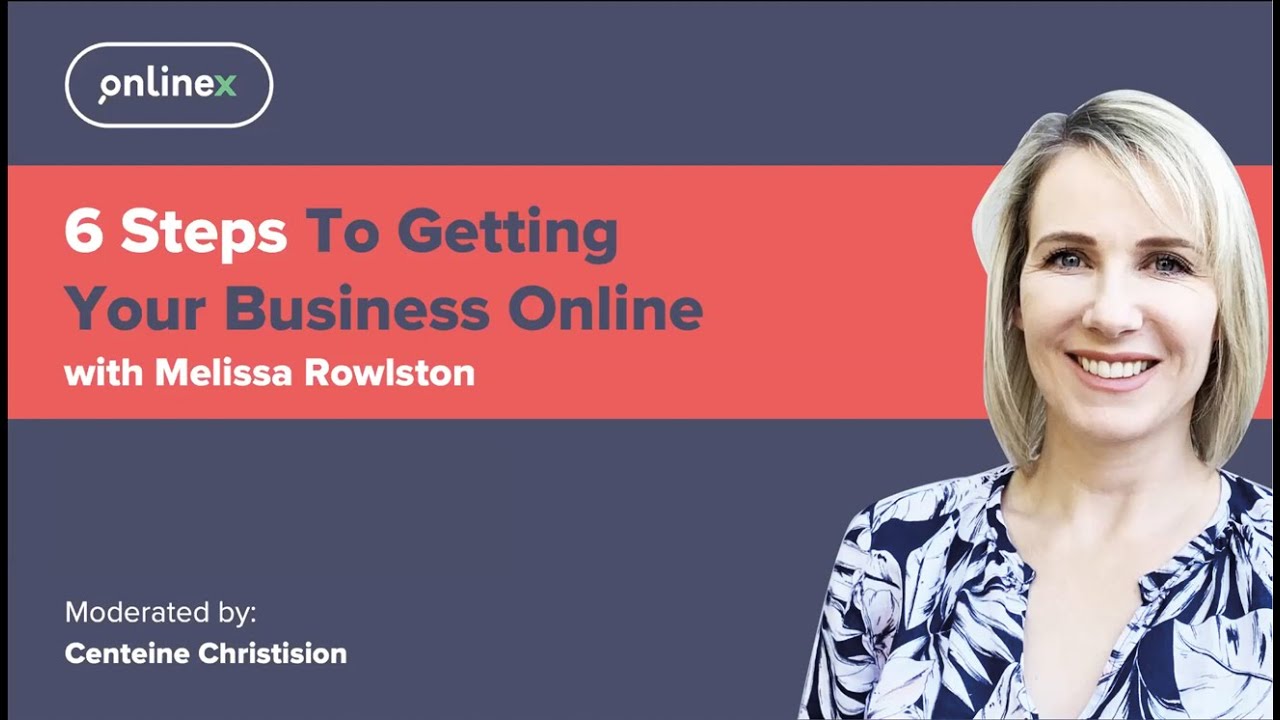 Online X-2 : Get your business online in 6 easy steps with Melissa Rowlston