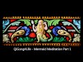 Qi Gong 4 LIFE - Mermaid Meditation Part 1