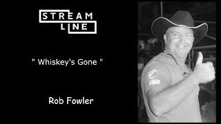 WHISKEY'S GONE LINEDANCE (ROB FOWLER) STREAMLINE WEEK 10