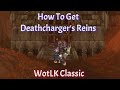 How To Get Deathcharger's Reins/Stratholme Mount/Twitch Highlight--WotLK Classic
