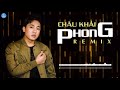 Người Anh Em Remix - Châu Khải Phong Audio Video