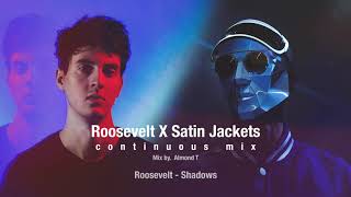 Roosevelt X Satin Jackets continuous mix. By Almond T