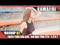 MASHUP || Thiên Thần Của Anh - Y.Ê.U 2 - Bài Học Tình Yêu - Một Nửa Của Nhau - Yêu Xa Cần Tin Nhắn 2