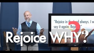Rejoice WHY?
