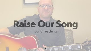 "Raise Our Song" (Song Teaching Video)
