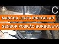 Dr CARRO Marcha Lenta Irregular e o Sensor Posição Borboleta